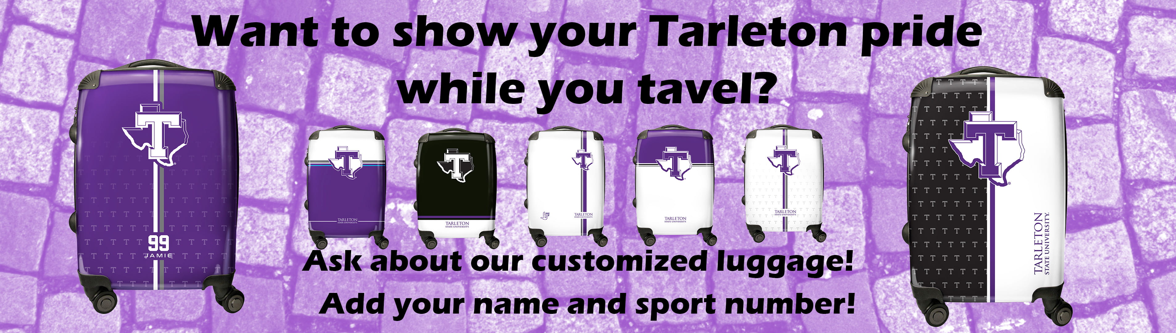 Show your Tarleton Pride with customized luggage